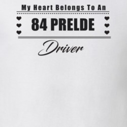 My Heart Belongs To A 1984 Prelde Driver Light Color T Shirt