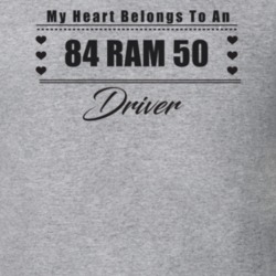 My Heart Belongs To A 1984 Ram 50 Driver Light Color T Shirt