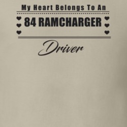 My Heart Belongs To A 1984 Ramcharger Driver Light Color T Shirt