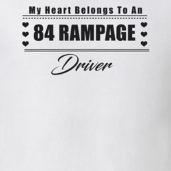 My Heart Belongs To A 1984 Rampage Driver Light Color T Shirt
