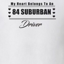 My Heart Belongs To A 1984 Suburban Driver Light Color T Shirt