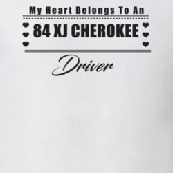 My Heart Belongs To A 1984 Xj Cherokee Driver Light Color T Shirt