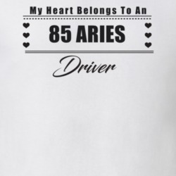My Heart Belongs To A 1985 Aries Driver Light Color T Shirt