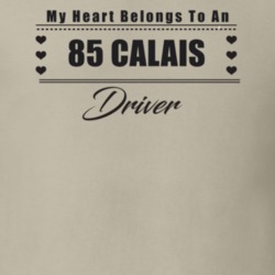 My Heart Belongs To A 1985 Calais Driver Light Color T Shirt
