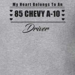 My Heart Belongs To A 1985 Chevy A-10 Driver Light Color T Shirt
