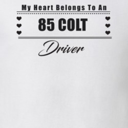 My Heart Belongs To A 1985 Colt Driver Light Color T Shirt