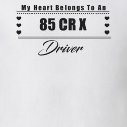 My Heart Belongs To A 1985 Cr X Driver Light Color T Shirt
