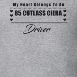 My Heart Belongs To A 1985 Cutlass Ciera Driver Light Color T Shirt