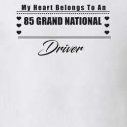 My Heart Belongs To A 1985 Grand National Driver Light Color T Shirt