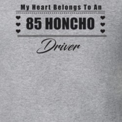 My Heart Belongs To A 1985 Honcho Driver Light Color T Shirt