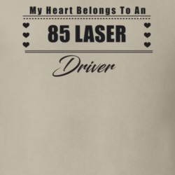 My Heart Belongs To A 1985 Laser Driver Light Color T Shirt