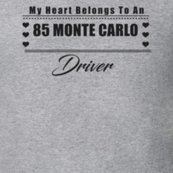 My Heart Belongs To A 1985 Monte Carlo Driver Light Color T Shirt