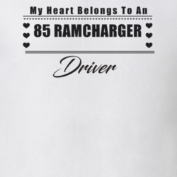 My Heart Belongs To A 1985 Ramcharger Driver Light Color T Shirt