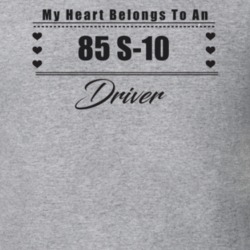 My Heart Belongs To A 1985 S-10 Driver Light Color T Shirt