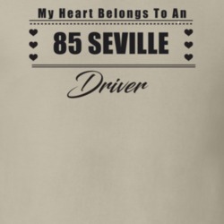 My Heart Belongs To A 1985 Seville Driver Light Color T Shirt