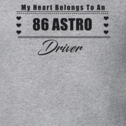 My Heart Belongs To A 1986 Astro Driver Light Color T Shirt