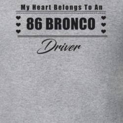 My Heart Belongs To A 1986 Bronco Driver Light Color T Shirt