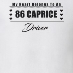 My Heart Belongs To A 1986 Caprice Driver Light Color T Shirt