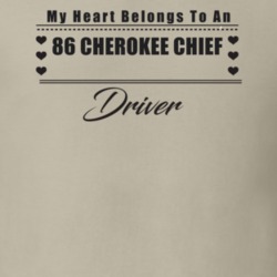 My Heart Belongs To A 1986 Cherokee Chief Driver Light Color T Shirt