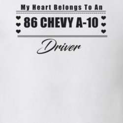 My Heart Belongs To A 1986 Chevy A-10 Driver Light Color T Shirt