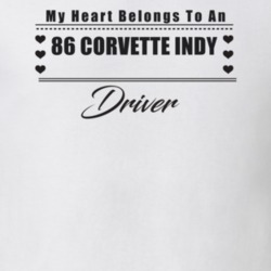 My Heart Belongs To A 1986 Corvette Indy Driver Light Color T Shirt