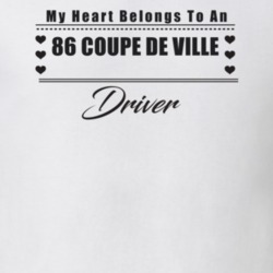 My Heart Belongs To A 1986 Coupe De Ville Driver Light Color T Shirt