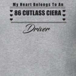 My Heart Belongs To A 1986 Cutlass Ciera Driver Light Color T Shirt