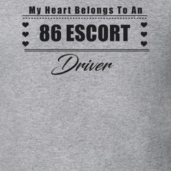 My Heart Belongs To A 1986 Escort Driver Light Color T Shirt