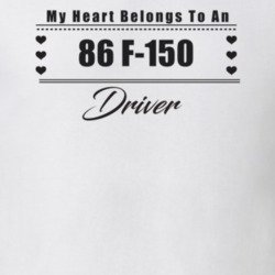 My Heart Belongs To A 1986 F-150 Driver Light Color T Shirt