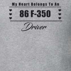 My Heart Belongs To A 1986 F-350 Driver Light Color T Shirt
