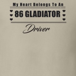 My Heart Belongs To A 1986 Gladiator Driver Light Color T Shirt