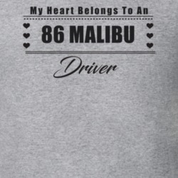 My Heart Belongs To A 1986 Malibu Driver Light Color T Shirt