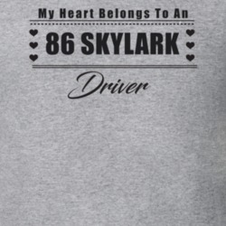 My Heart Belongs To A 1986 Skylark Driver Light Color T Shirt