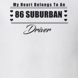 My Heart Belongs To A 1986 Suburban Driver Light Color T Shirt