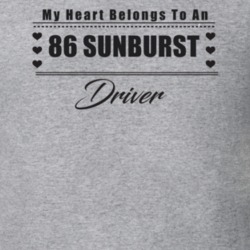 My Heart Belongs To A 1986 Sunburst Driver Light Color T Shirt