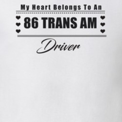 My Heart Belongs To A 1986 Trans Am Driver Light Color T Shirt