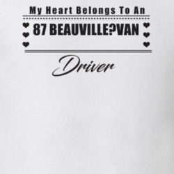 My Heart Belongs To A 1987 Beauville?van Driver Light Color T Shirt