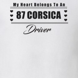 My Heart Belongs To A 1987 Corsica Driver Light Color T Shirt
