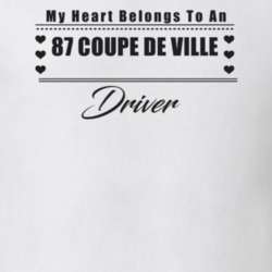 My Heart Belongs To A 1987 Coupe De Ville Driver Light Color T Shirt
