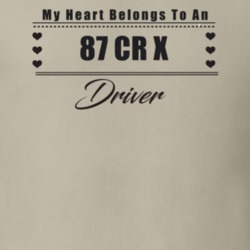 My Heart Belongs To A 1987 Cr X Driver Light Color T Shirt