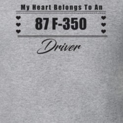 My Heart Belongs To A 1987 F-350 Driver Light Color T Shirt