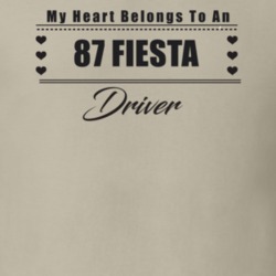My Heart Belongs To A 1987 Fiesta Driver Light Color T Shirt