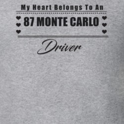 My Heart Belongs To A 1987 Monte Carlo Driver Light Color T Shirt