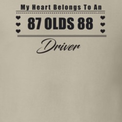 My Heart Belongs To A 1987 Olds 88 Driver Light Color T Shirt