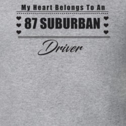 My Heart Belongs To A 1987 Suburban Driver Light Color T Shirt