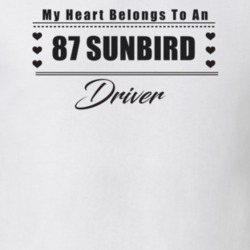 My Heart Belongs To A 1987 Sunbird Driver Light Color T Shirt