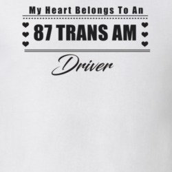 My Heart Belongs To A 1987 Trans Am Driver Light Color T Shirt
