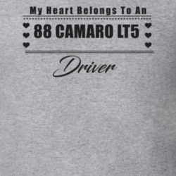 My Heart Belongs To A 1988 Camaro Lt5 Driver Light Color T Shirt