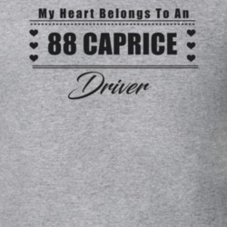 My Heart Belongs To A 1988 Caprice Driver Light Color T Shirt