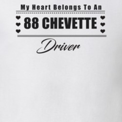 My Heart Belongs To A 1988 Chevette Driver Light Color T Shirt